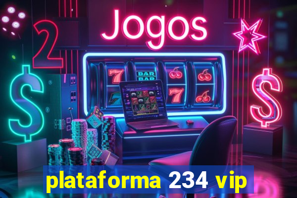 plataforma 234 vip